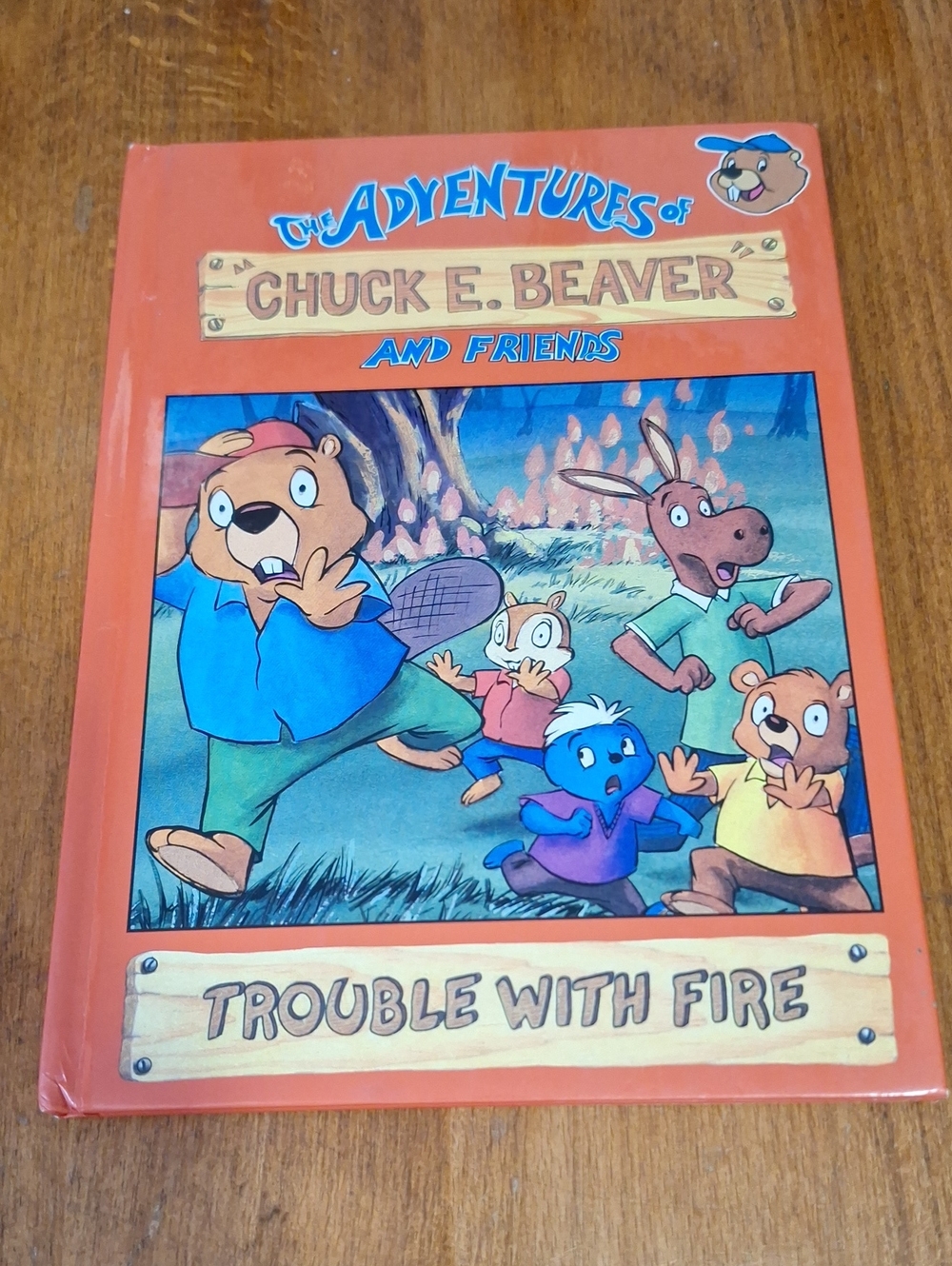 Chuck E. Beaver And Frienda Book #17- Trouble With Fire